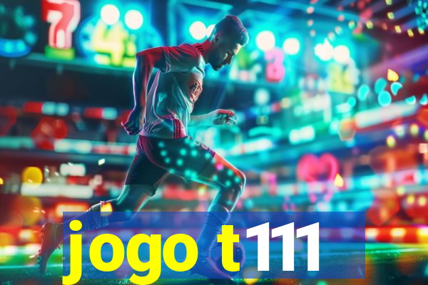 jogo t111